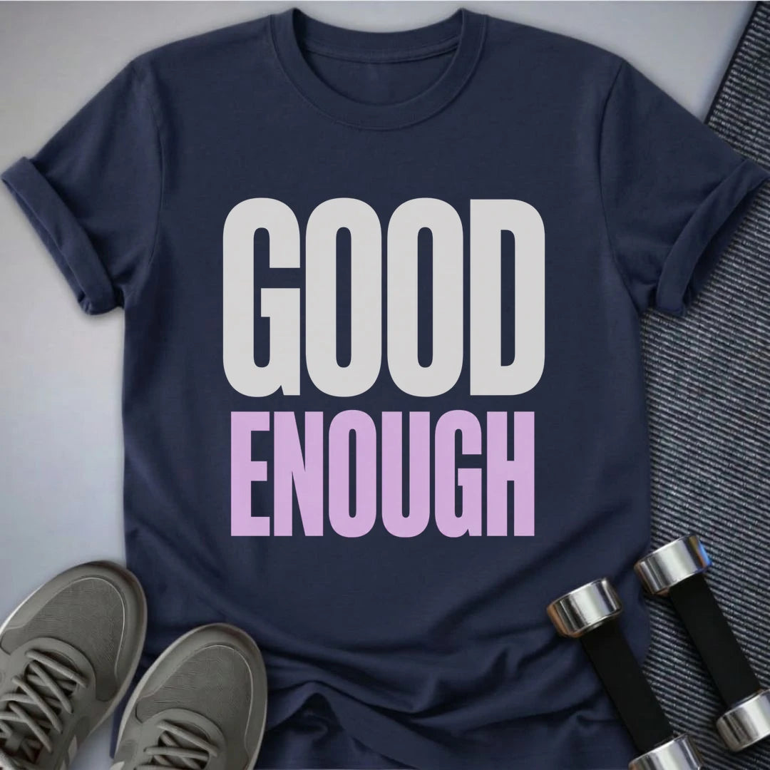 Printify T-Shirt S / Navy Good Enough T-Shirt