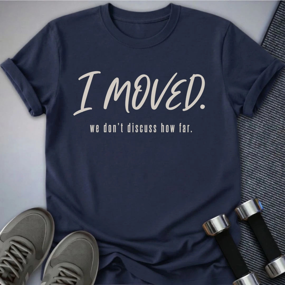 Printify T-Shirt S / Navy I Moved T-Shirt