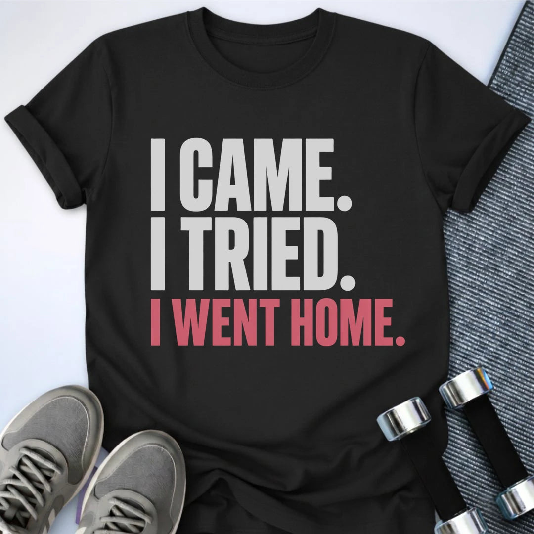 Printify T-Shirt S / Black I Went Home T-Shirt