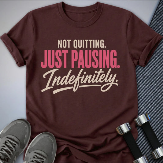 Printify T-Shirt S / Maroon Just Pausing T-Shirt
