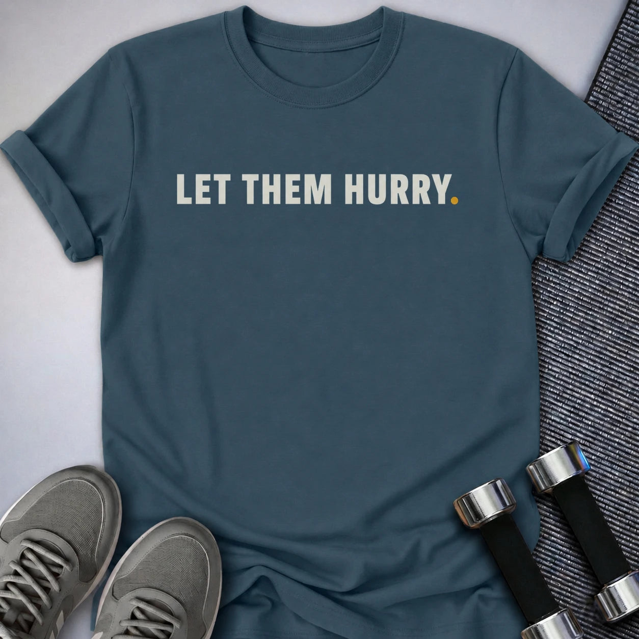 Printify T-Shirt S / Deep Teal Let Them Hurry T-Shirt