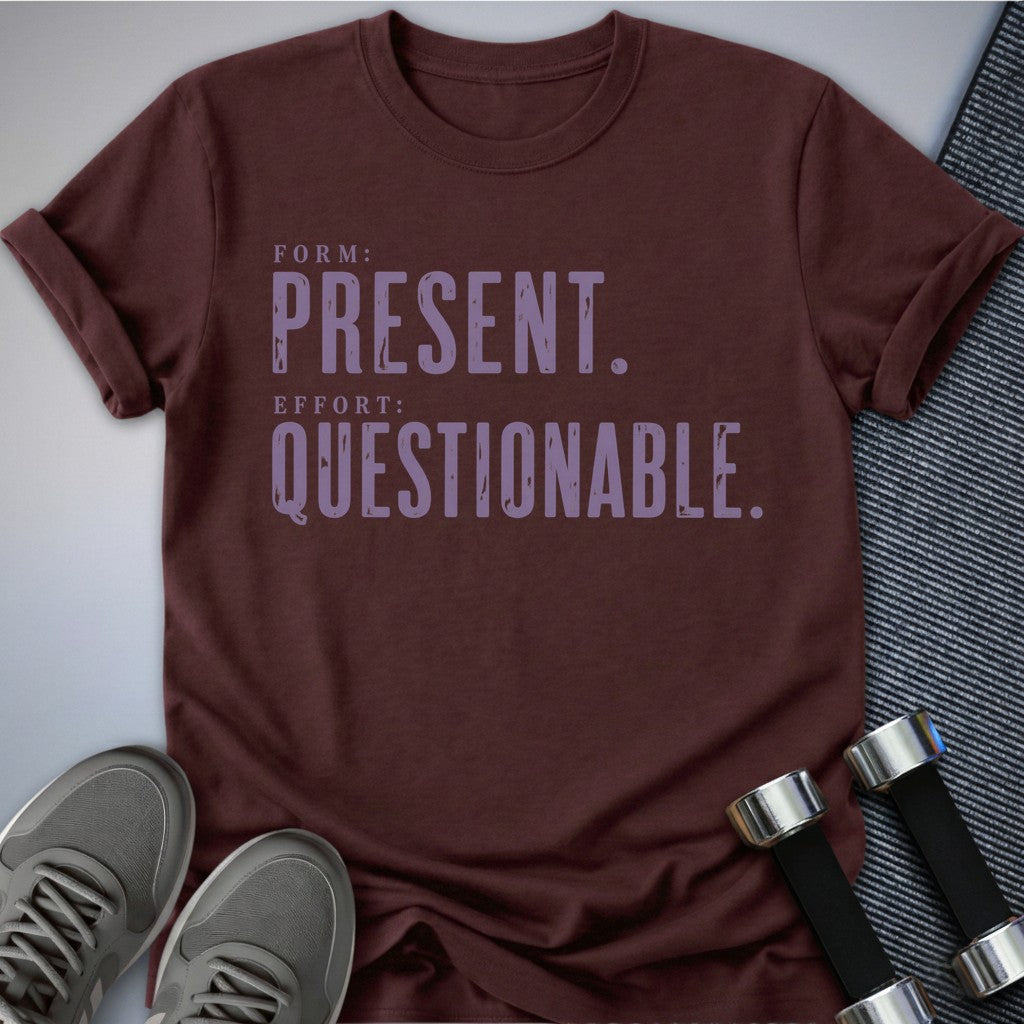 Printify T-Shirt Maroon / S Questionable Effort T-Shirt