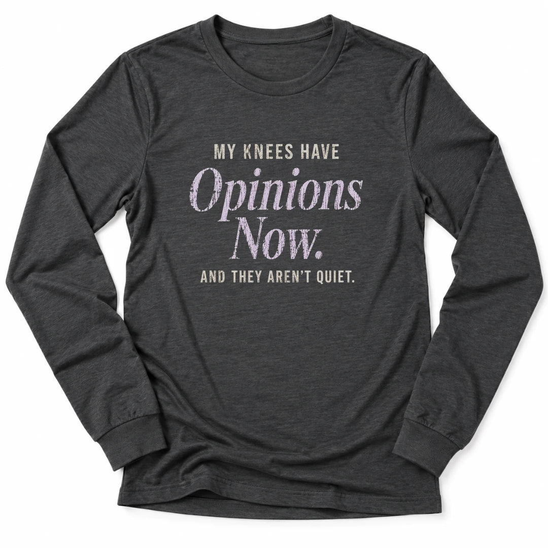 Printify Long-sleeve Dark Grey Heather / S My Knees Have Opinions Long Sleeve