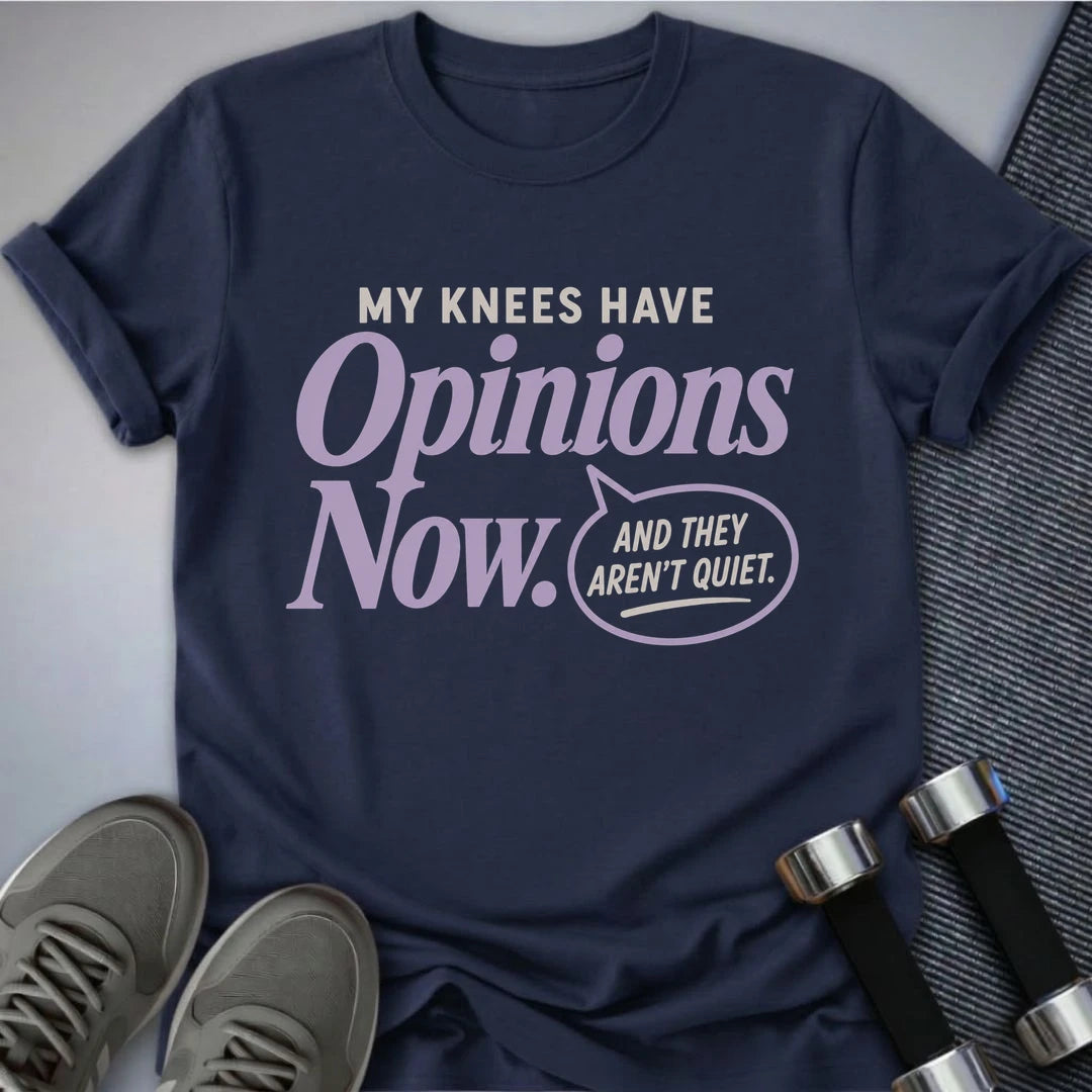Printify T-Shirt S / Navy My Knees Have Opinions T-Shirt