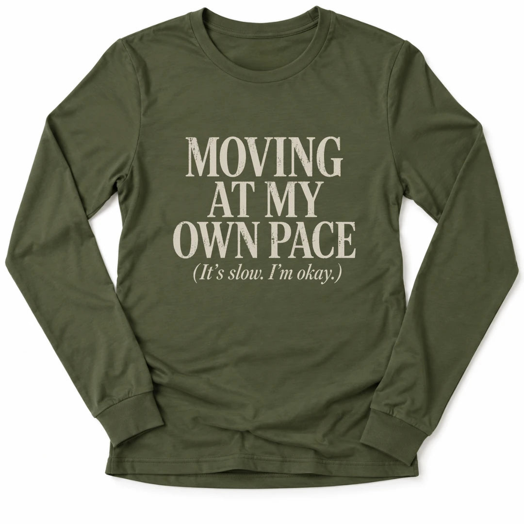 Printify Long-sleeve Military Green / M My Own Pace Long Sleeve