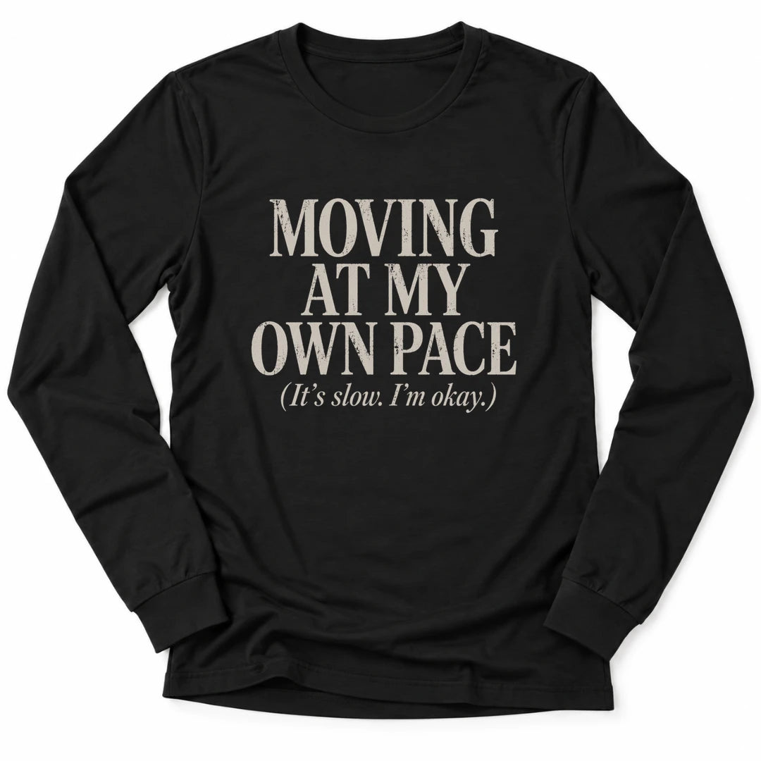 Printify Long-sleeve Black / S My Own Pace Long Sleeve