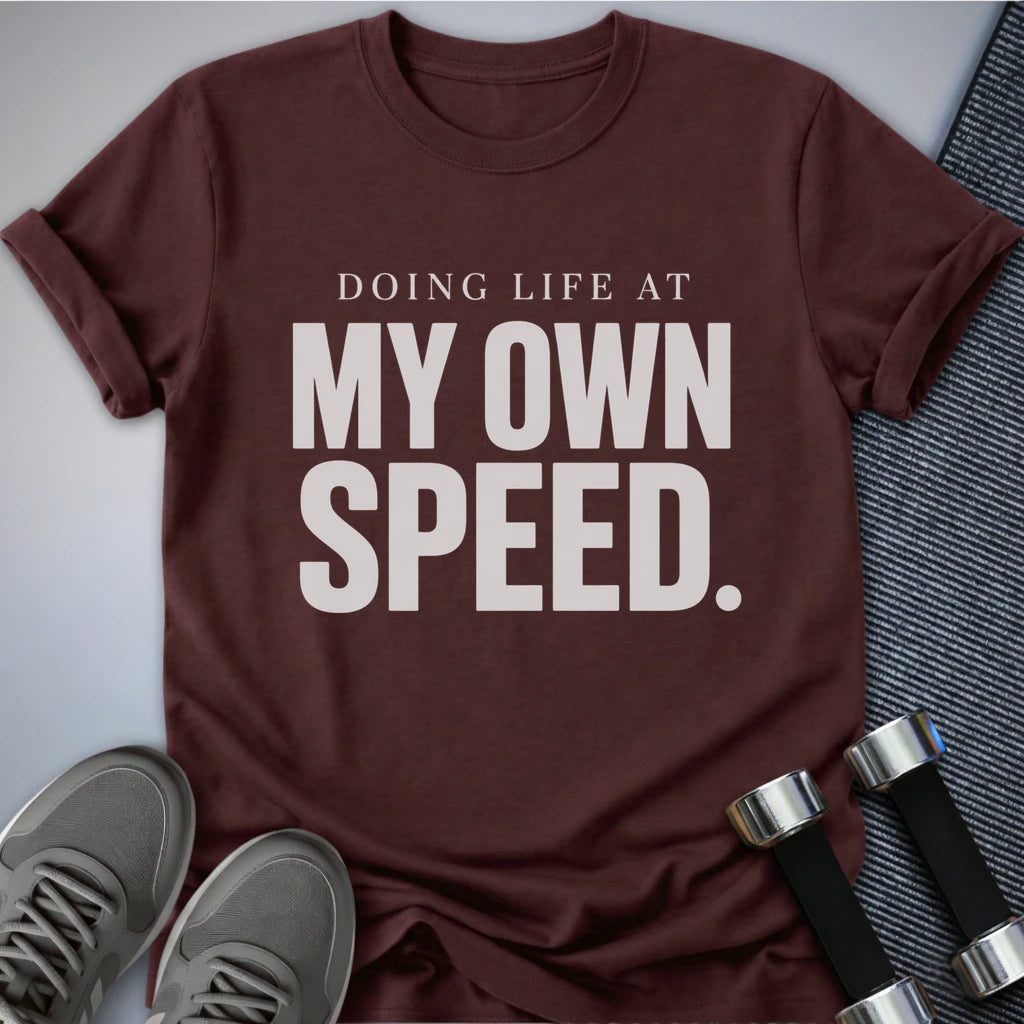 Printify T-Shirt S / Maroon My Own Speed T-Shirt