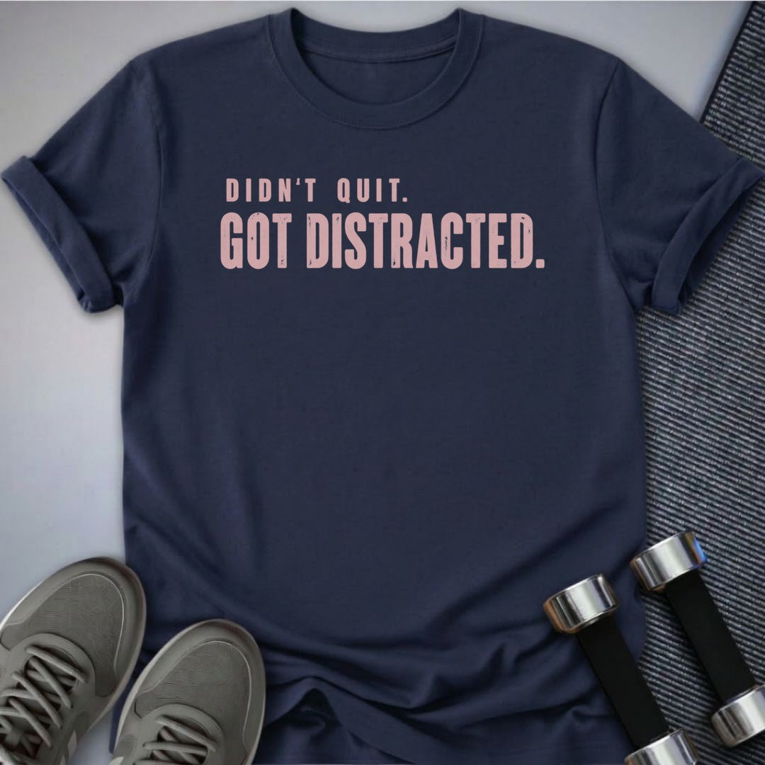 Printify T-Shirt Navy / S Got Distracted T-Shirt
