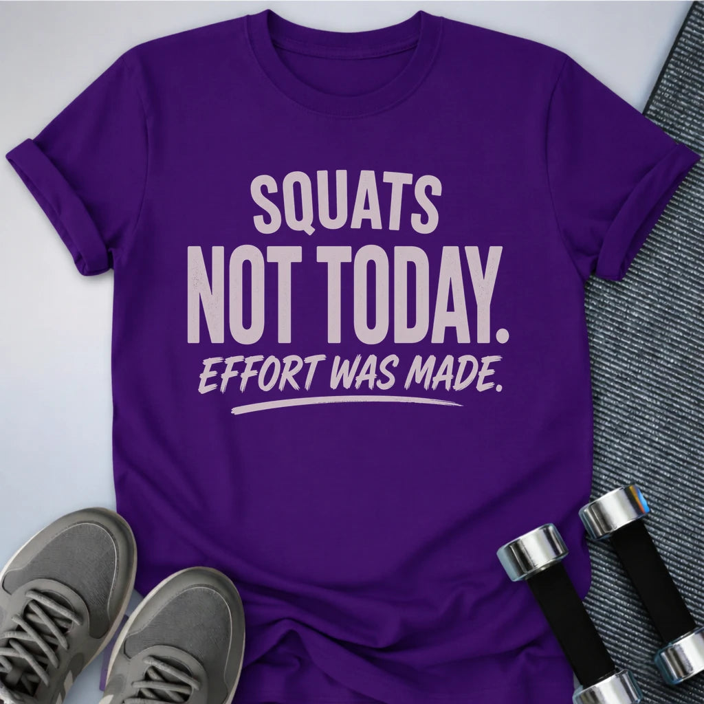 Printify T-Shirt No Squats Today T-Shirt