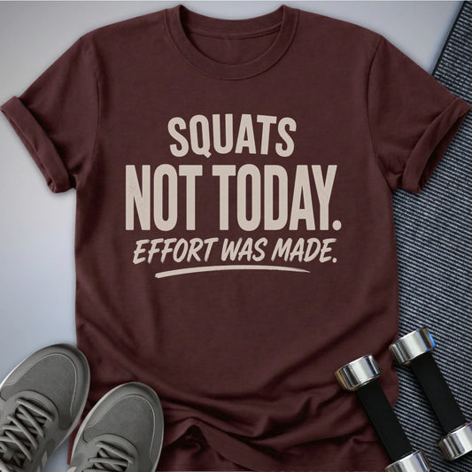 Printify T-Shirt No Squats Today T-Shirt