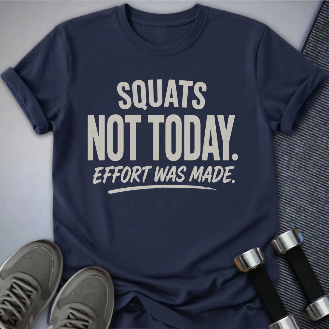 Printify T-Shirt No Squats Today T-Shirt