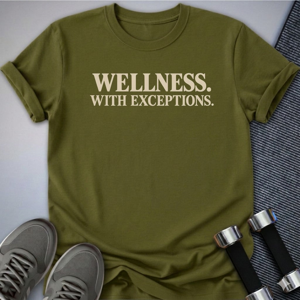 Printify T-Shirt Olive / S Wellness With Exceptions T-Shirt