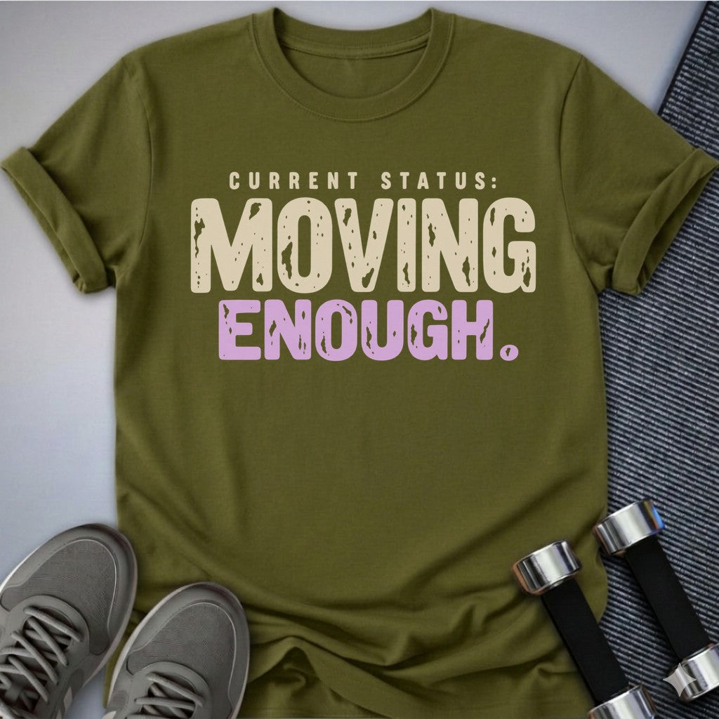 Printify T-Shirt Olive / S Moving Enough T-Shirt