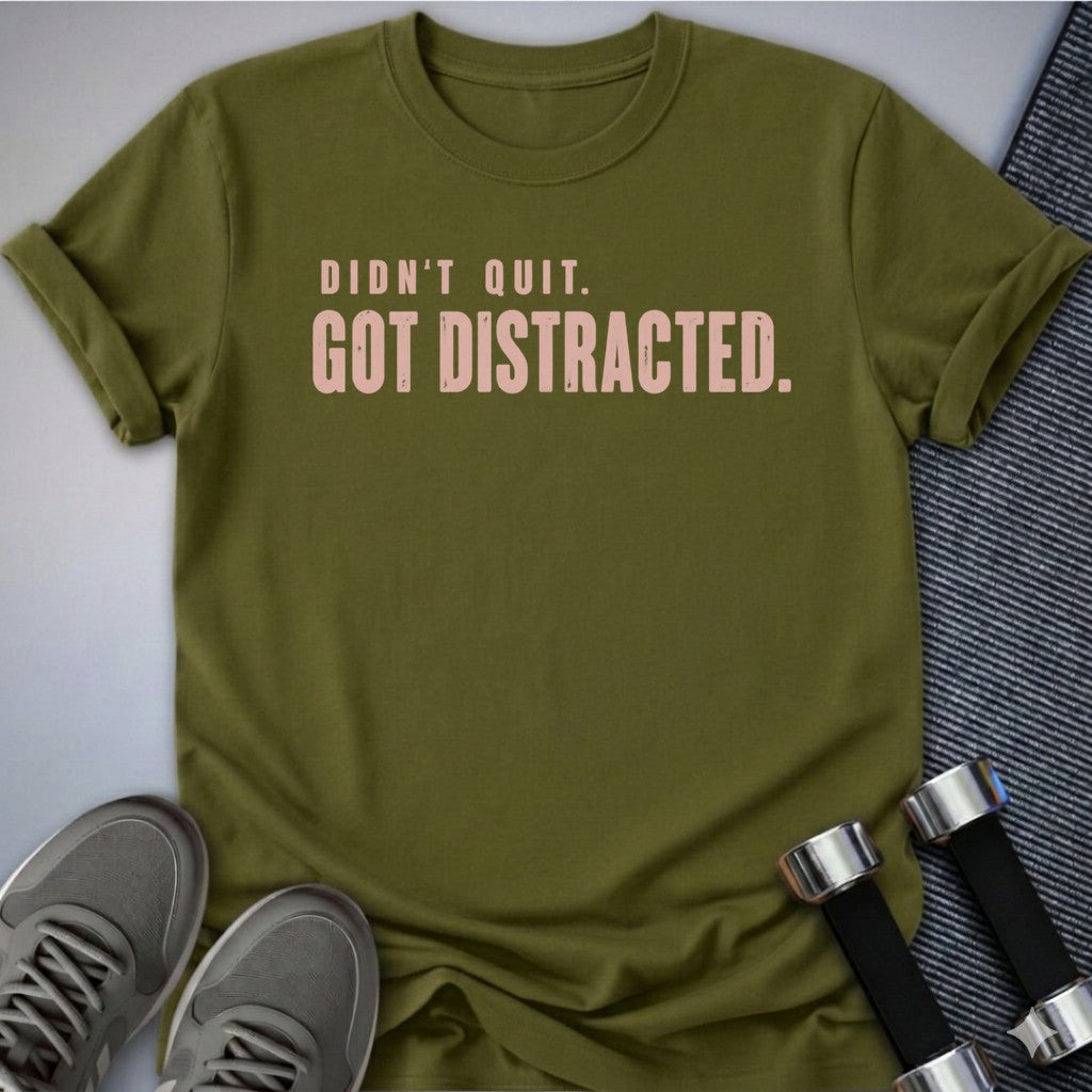 Printify T-Shirt Olive / S Got Distracted T-Shirt