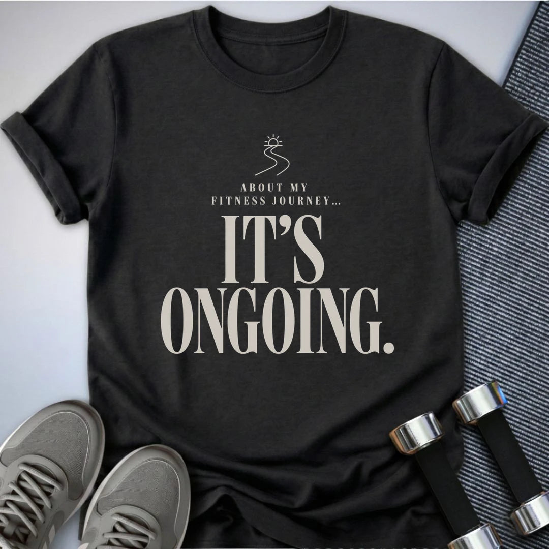 Printify T-Shirt S / Dark Grey Heather Ongoing Fitness Journey T-Shirt