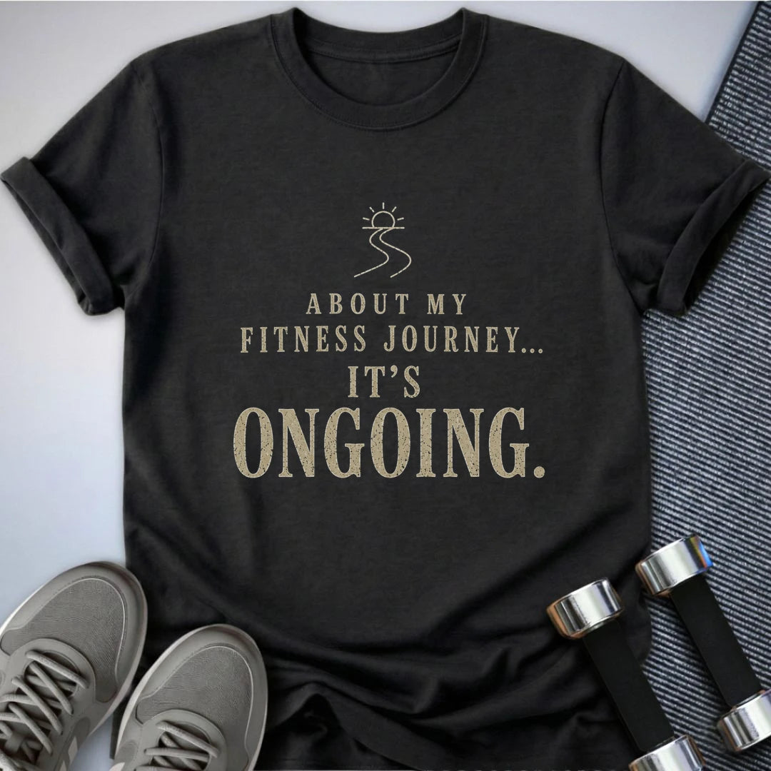 Printify T-Shirt S / Dark Grey Heather Ongoing Fitness Journey T-Shirt