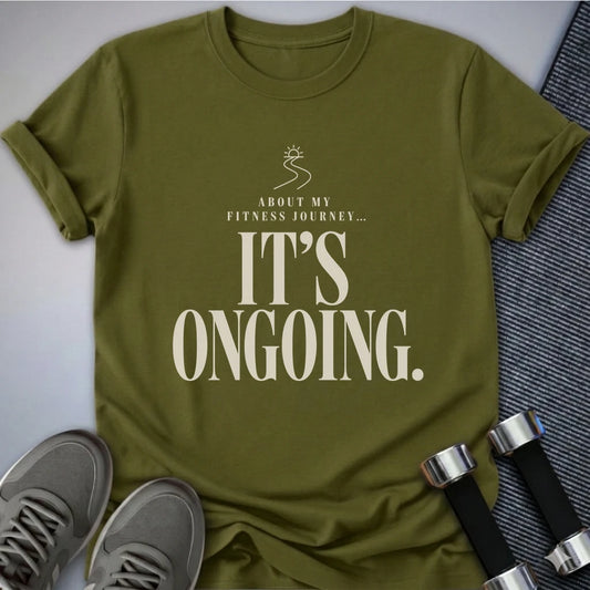 Printify T-Shirt S / Olive Ongoing Fitness Journey T-Shirt