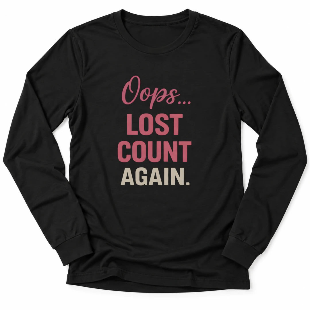 Printify Long-sleeve Black / S Oops Lost Count Long Sleeve