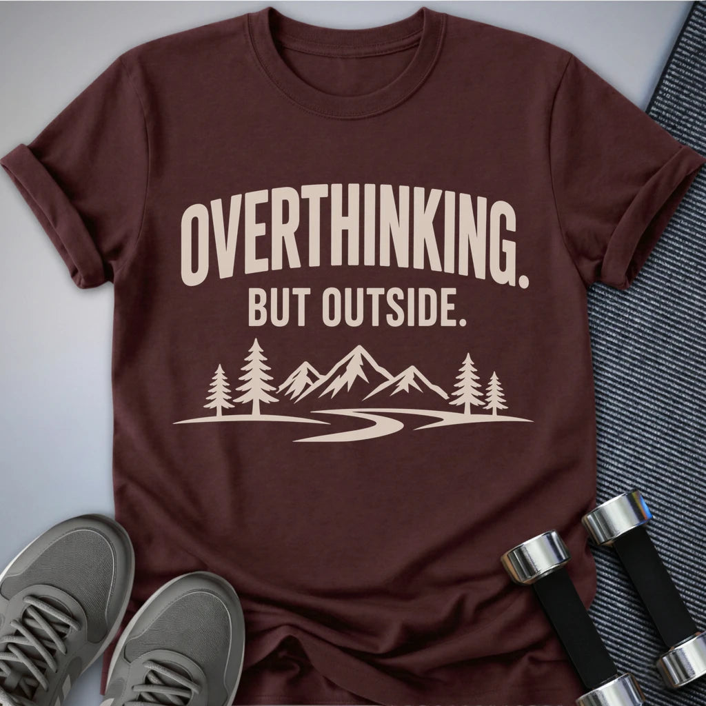 Printify T-Shirt S / Maroon Outside Overthinking T-Shirt