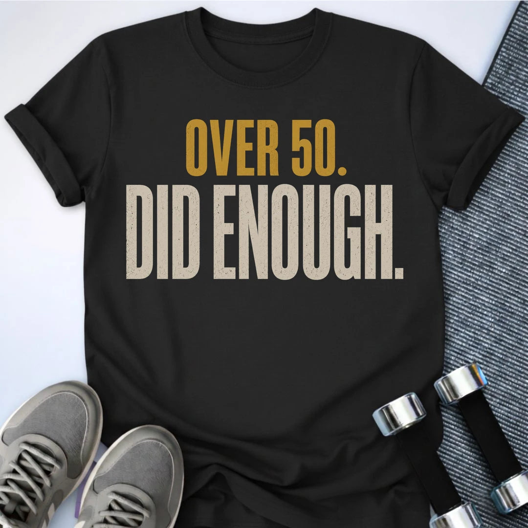 Printify T-Shirt S / Black Over 50's Enough T-Shirt