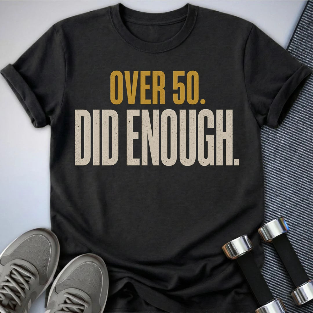Printify T-Shirt S / Dark Grey Heather Over 50's Enough T-Shirt