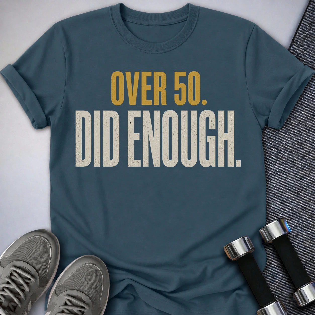 Printify T-Shirt S / Deep Teal Over 50's Enough T-Shirt