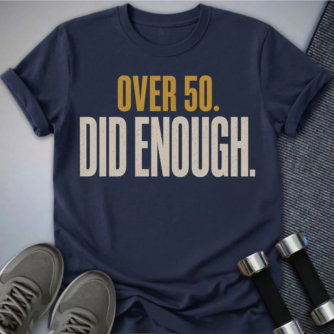 Printify T-Shirt S / Navy Over 50's Enough T-Shirt