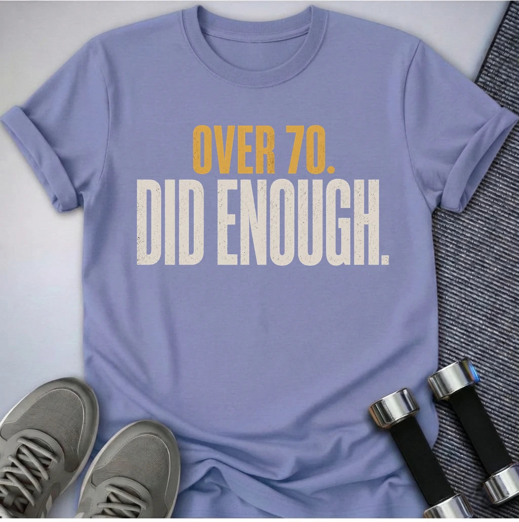 Printify T-Shirt S / Lavender Blue Over 70's Enough T-Shirt
