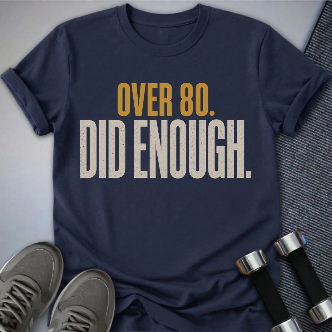 Printify T-Shirt S / Navy Over 80's Enough T-Shirt