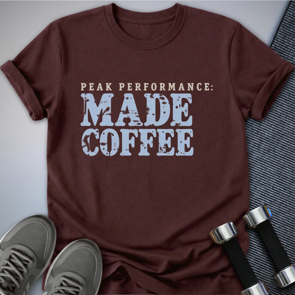 Printify T-Shirt Maroon / S Peak Performance Made T-Shirt