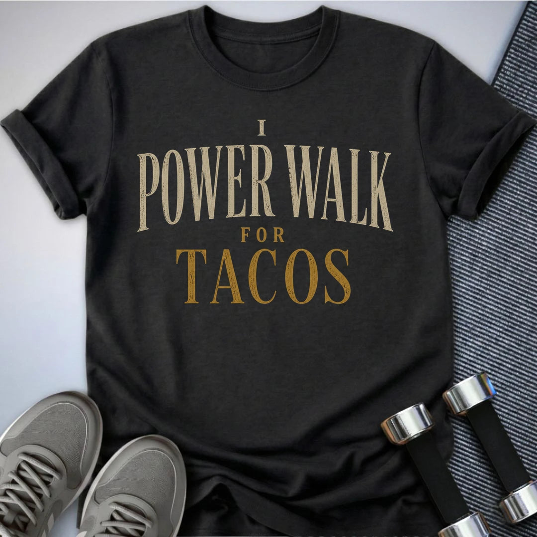 Printify T-Shirt S / Dark Grey Heather Power Walk for Tacos T-Shirt