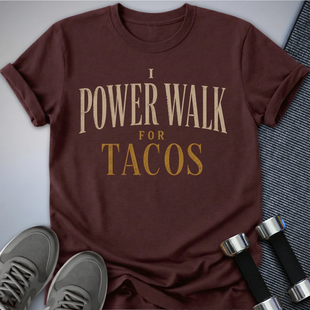 Printify T-Shirt S / Maroon Power Walk for Tacos T-Shirt