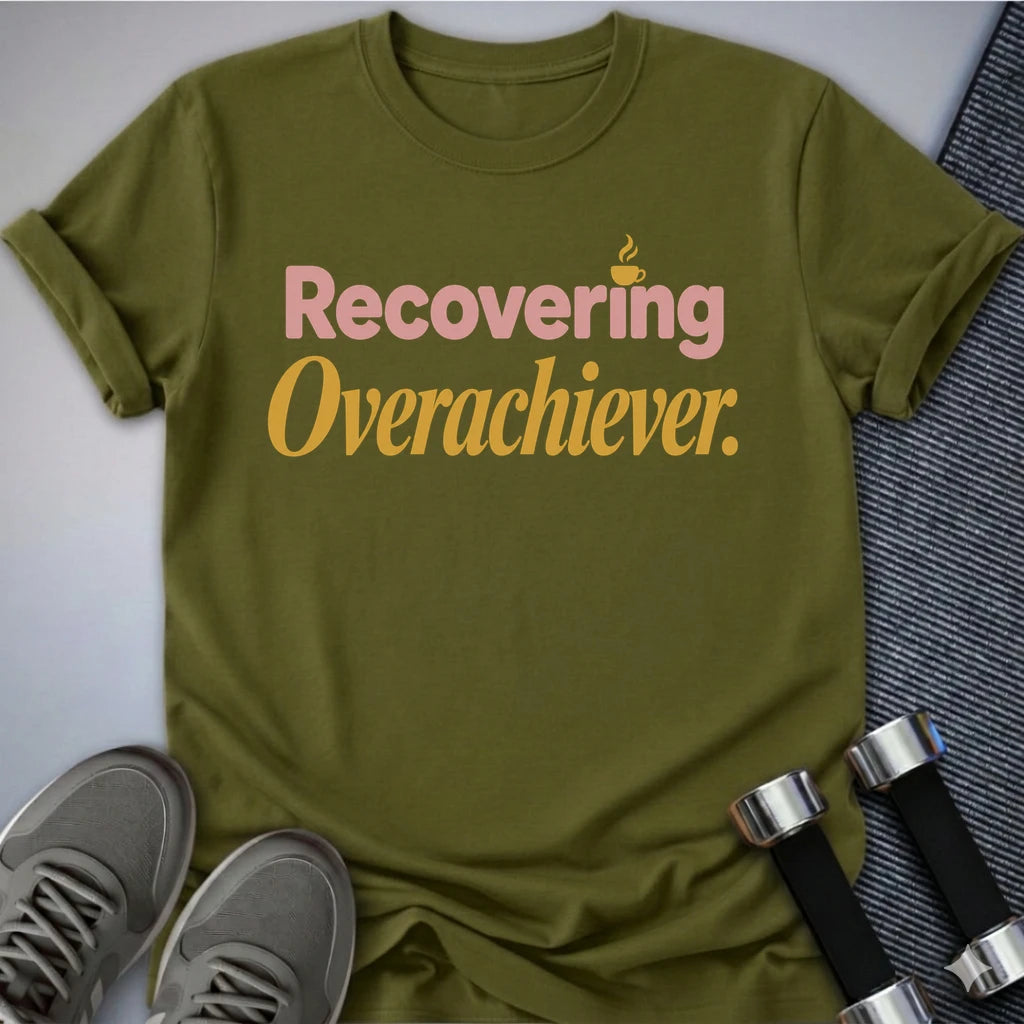 Printify T-Shirt S / Olive Recovering Overachiever T-Shirt