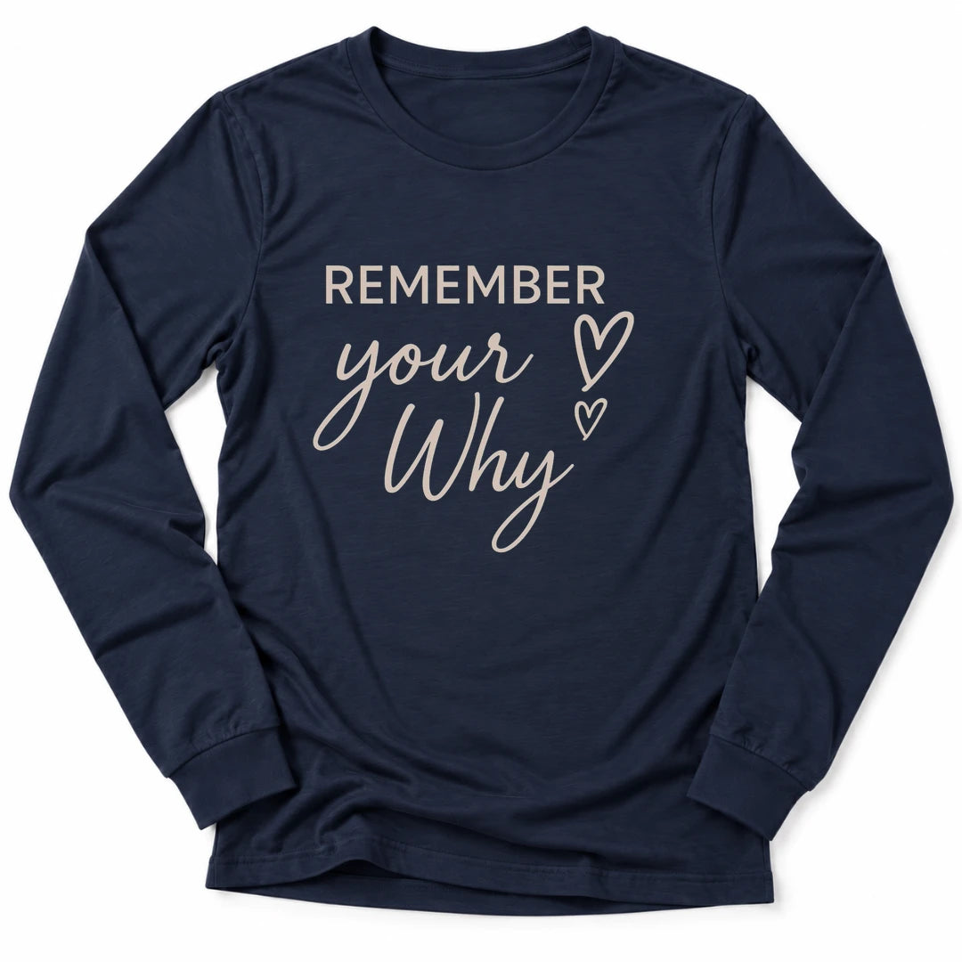 Printify Long-sleeve S / Navy Remember Your Why Long Sleeve