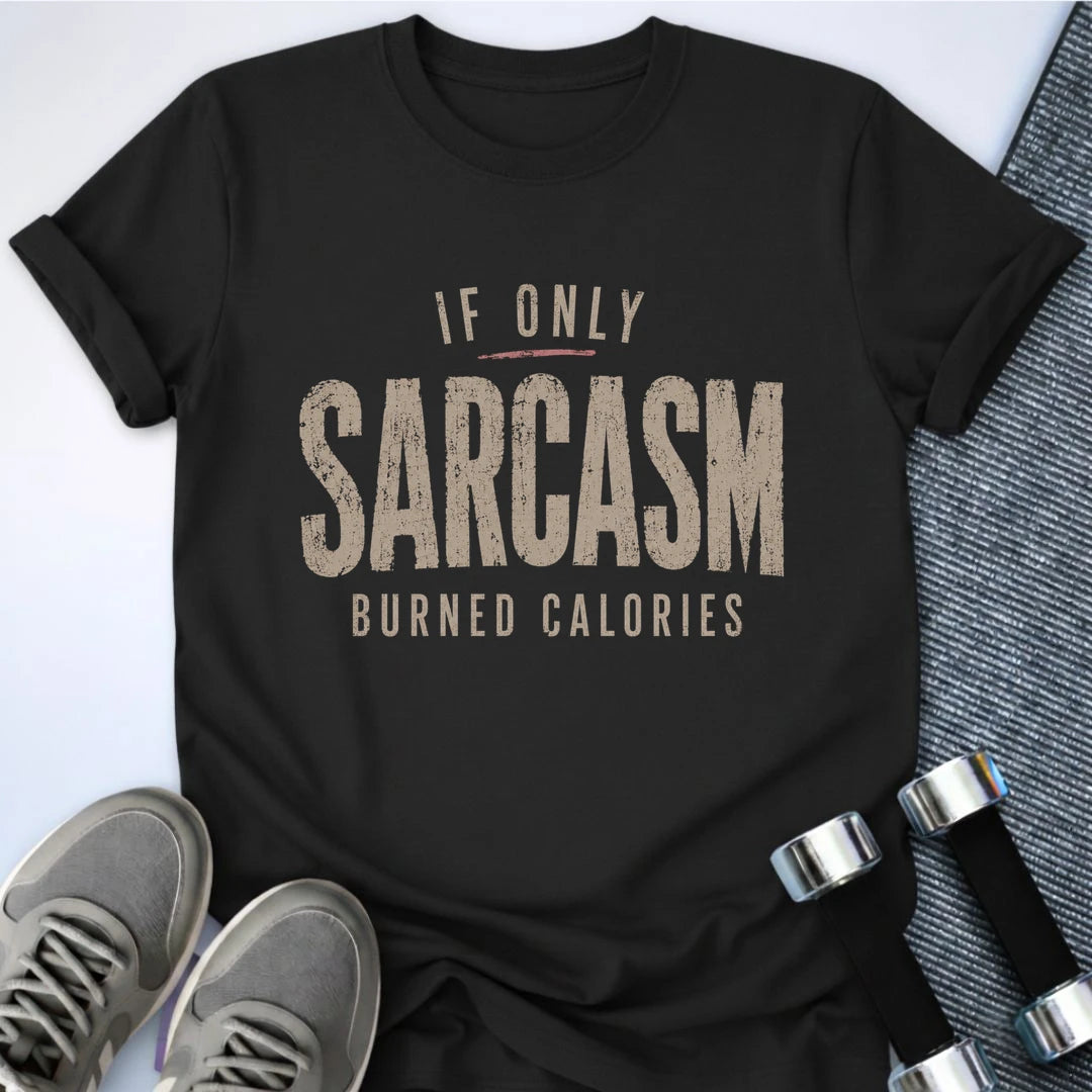 Printify T-Shirt S / Black Sarcasm Burned Calories T-Shirt