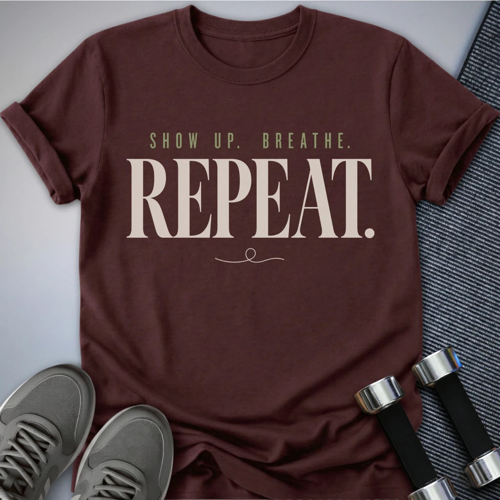 Printify T-Shirt S / Maroon Show Up Breathe T-Shirt