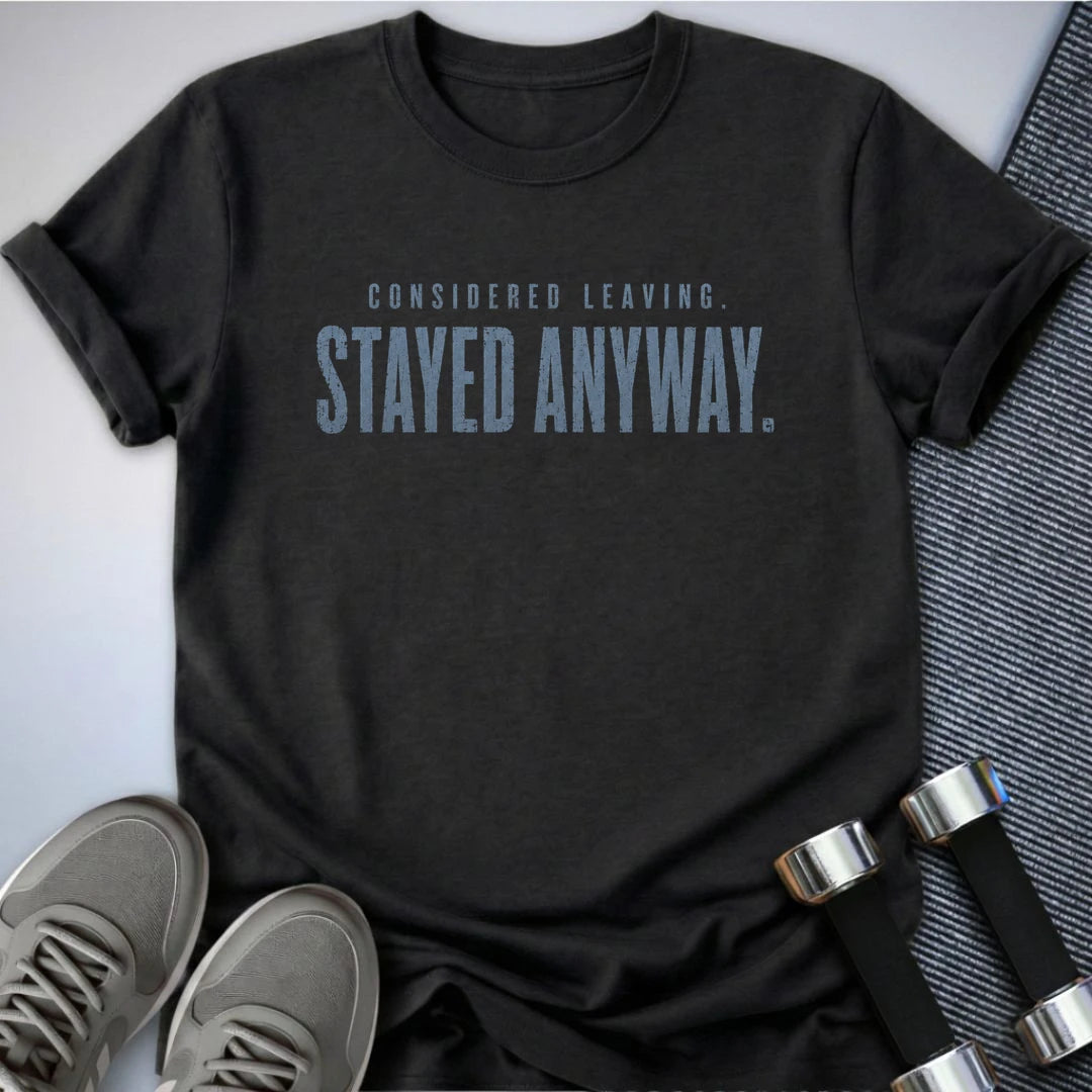 Printify T-Shirt S / Dark Grey Heather Stayed Anyway T-Shirt