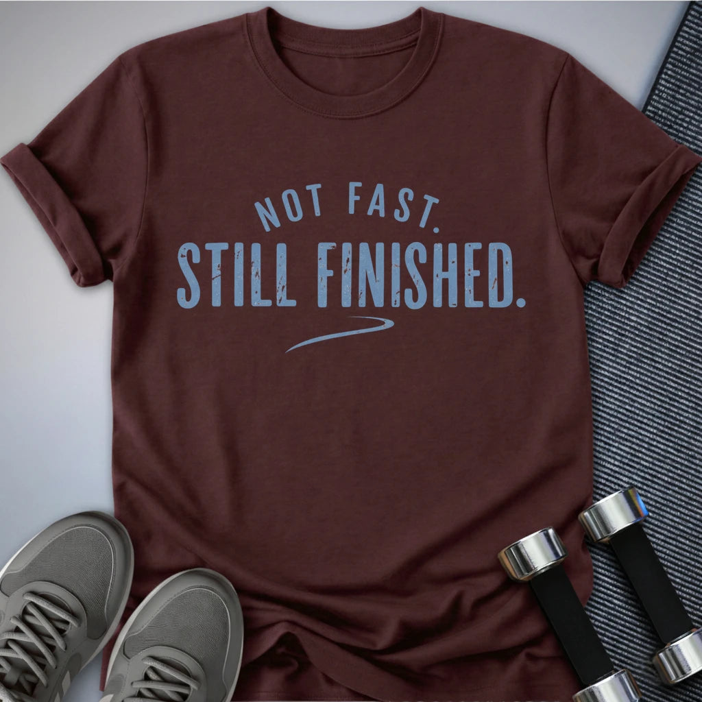 Printify T-Shirt Maroon / S Still Finished T-Shirt