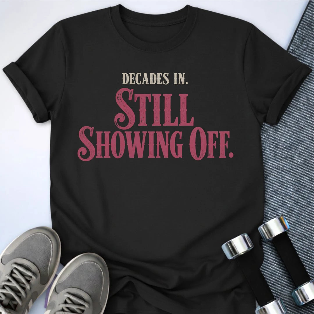 Printify T-Shirt S / Black Still Showing Off T-Shirt