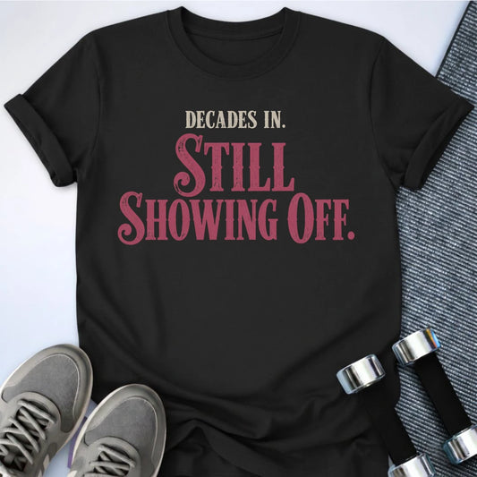 Printify T-Shirt S / Black Still Showing Off T-Shirt
