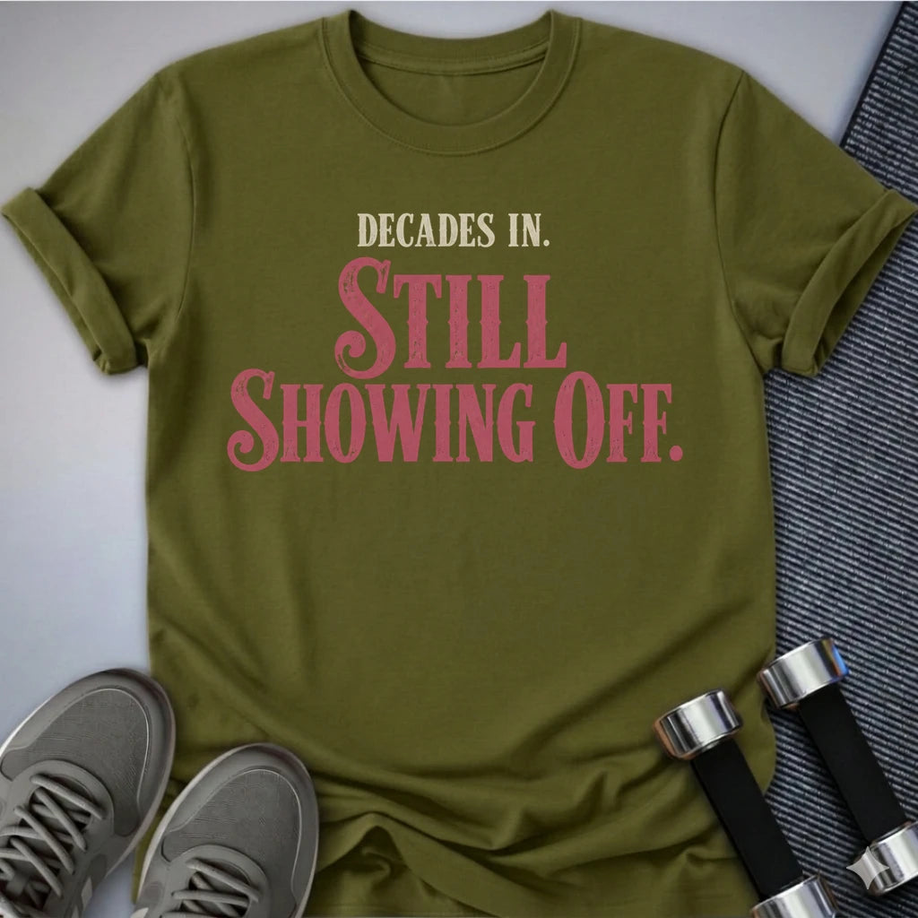 Printify T-Shirt S / Olive Still Showing Off T-Shirt