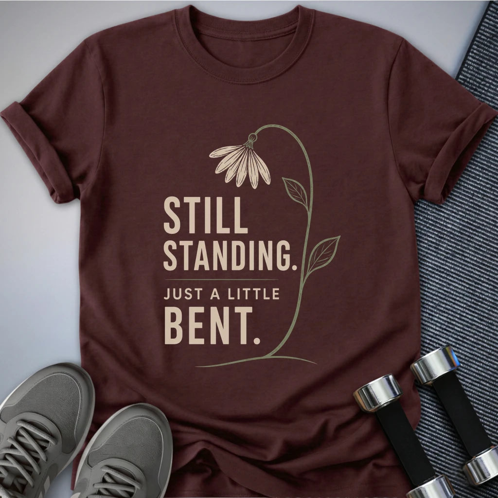 Printify T-Shirt S / Maroon Still Standing T-Shirt