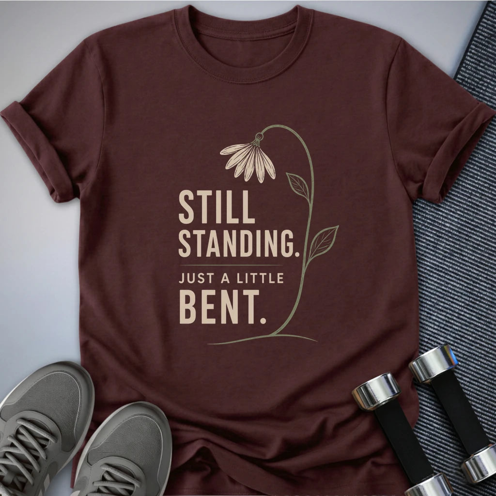 Printify T-Shirt S / Maroon Still Standing T-Shirt