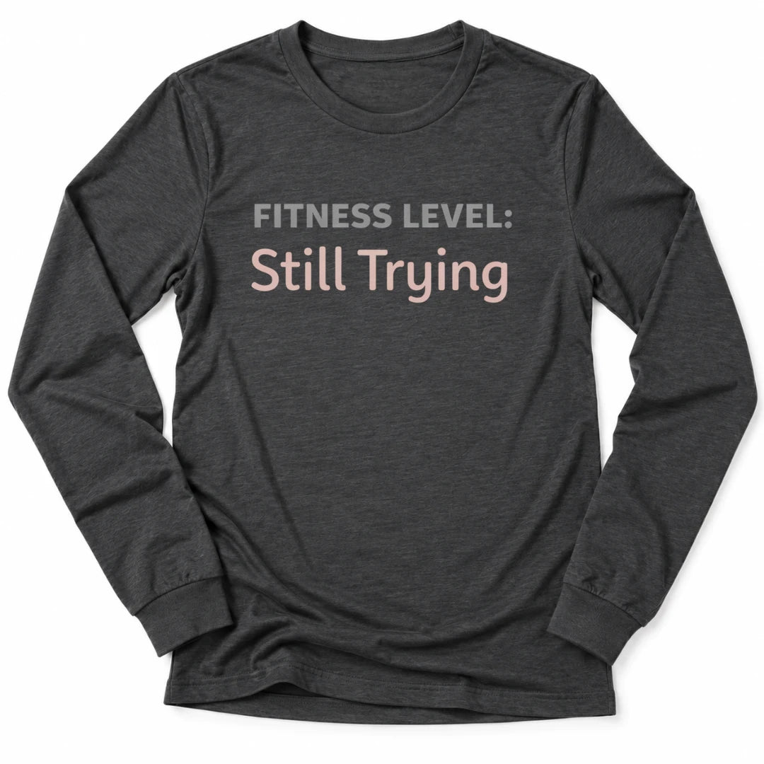 Printify Long-sleeve Dark Grey Heather / S Still Trying Long Sleeve