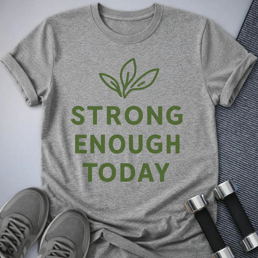 Printify T-Shirt Athletic Heather / S Strong Today T-Shirt