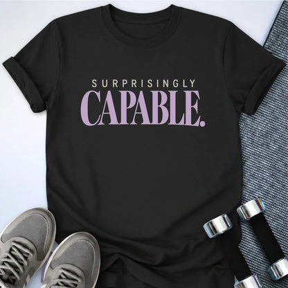 Printify T-Shirt Black / S Surprisingly Capable T-Shirt