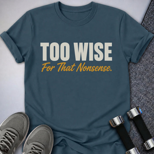 Printify T-Shirt S / Deep Teal Too Wise T-Shirt