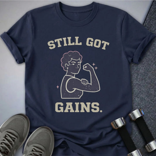 Printify T-Shirt Navy / S Still Got Gains T-Shirt