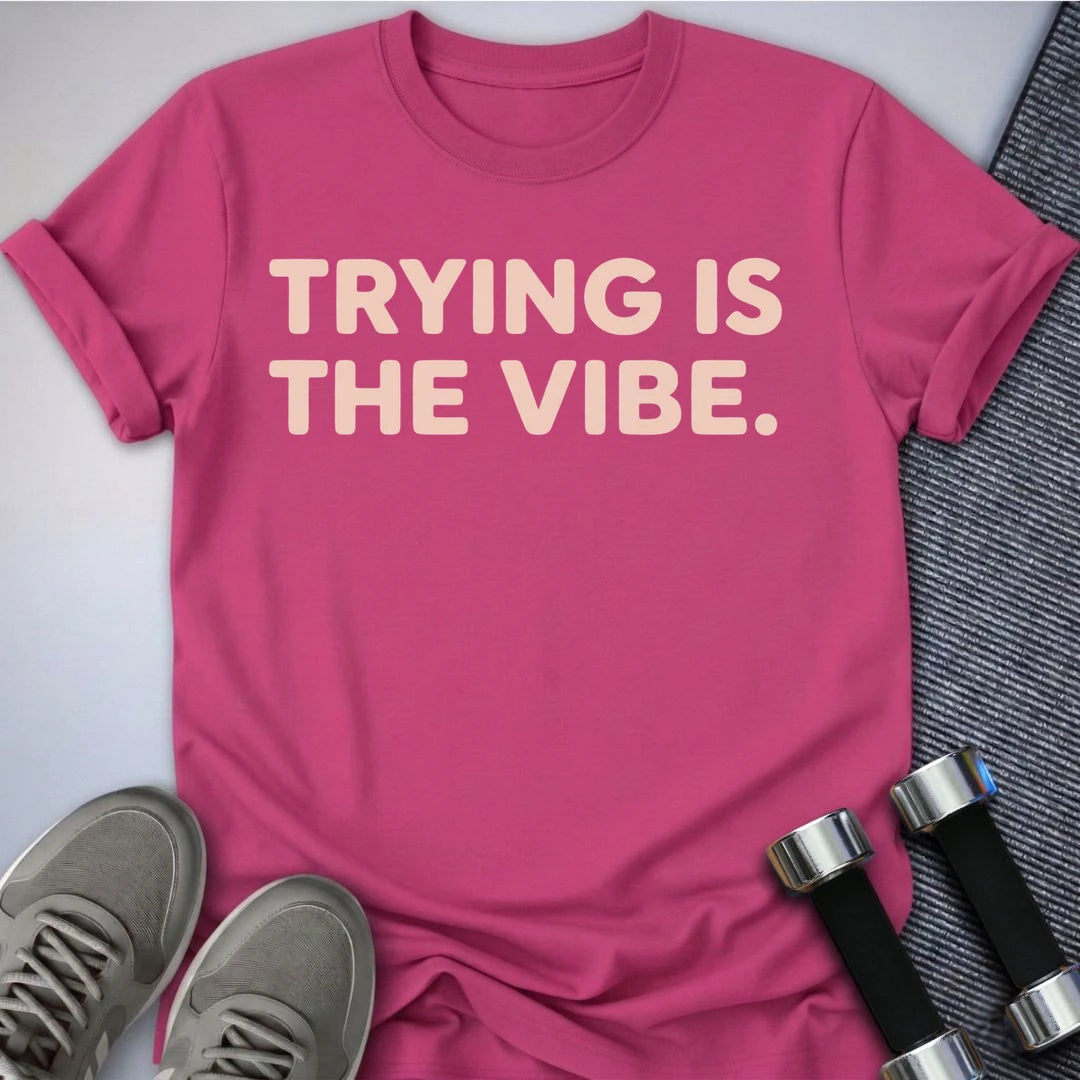Printify T-Shirt Berry / M The Trying Vibe T-Shirt