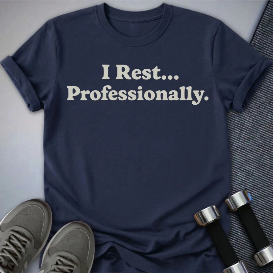 Printify T-Shirt Navy / S I Rest Professionaly T-Shirt